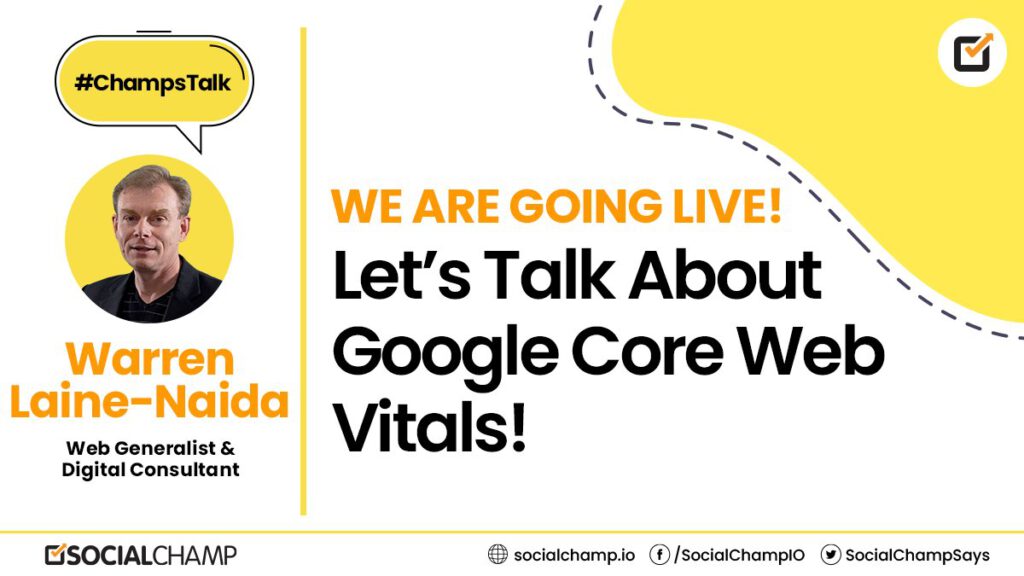#ChampsTalk Twitter chat session Topic: Let's Talk About Google Core Web Vitals Warren Laine-Naida