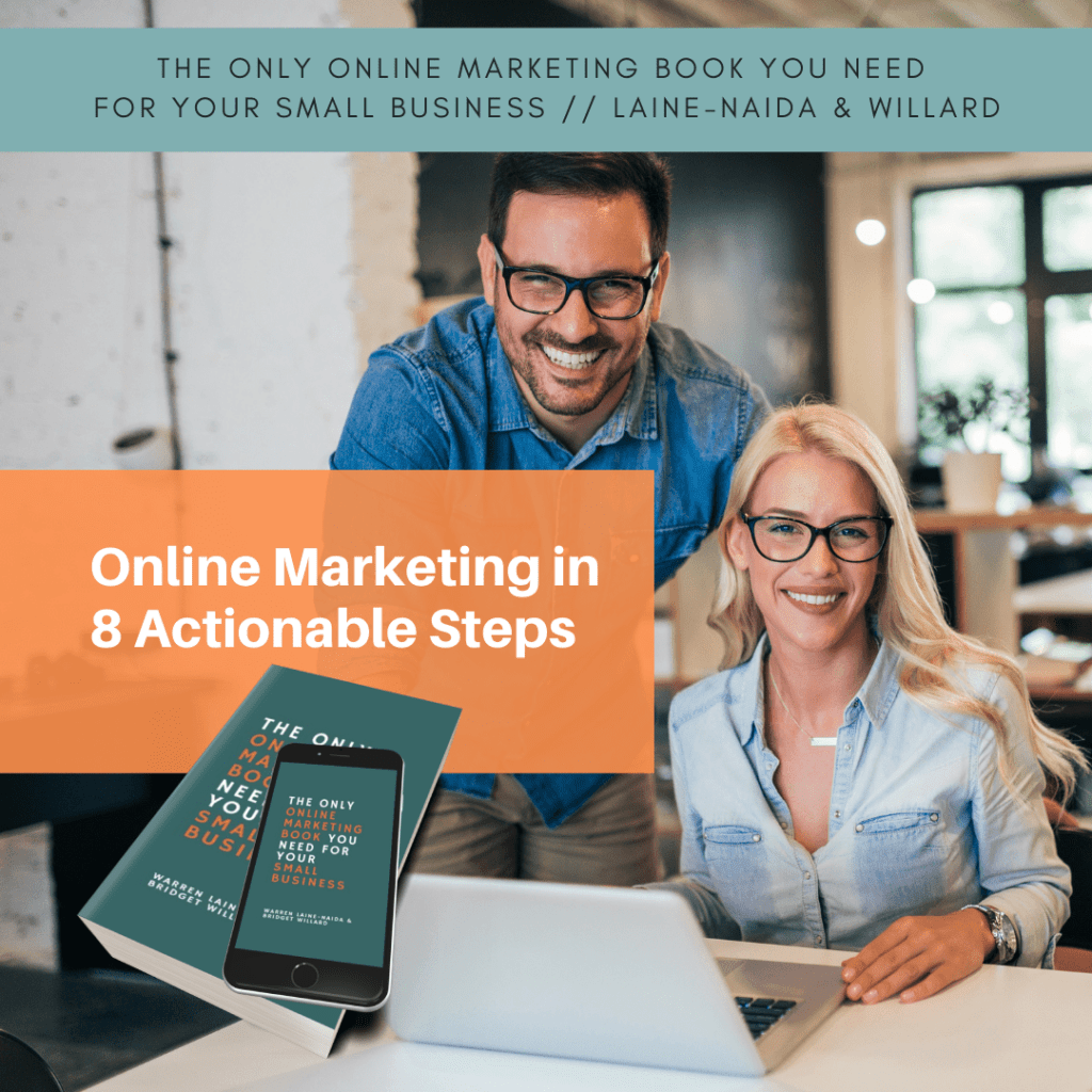 Online Marketing for Small Businesses by Warren Laine-Naida and Bridget Willard available on amazon
