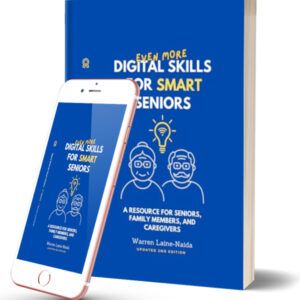 Digital Skills for Smart Seniors: A Resource for Seniors, Family Members, and Caregivers paperback and ebook by Warren Laine-Naida 2nd edition 2026