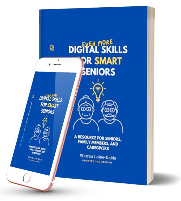Digital Skills for Smart Seniors: A Resource for Seniors, Family Members, and Caregivers paperback and ebook by Warren Laine-Naida 2nd edition 2026
